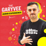 Gary Vee Audio Experience